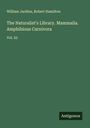 William Jardine: The Naturalist's Library. Mammalia. Amphibious Carnivora, Buch