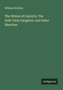 William Hockley: The Widow of Calcutta: The Half-Caste Daughter; and Other Sketches, Buch