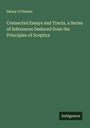 Henry O'Connor: Connected Essays and Tracts, a Series of Inferences Deduced from the Principles of Sceptics, Buch