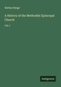 Nathan Bangs: A History of the Methodist Episcopal Church, Buch