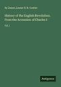 M. Guizot: History of the English Revolution. From the Accession of Charles I, Buch