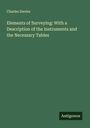 Charles Davies: Elements of Surveying: With a Description of the Instruments and the Necessary Tables, Buch