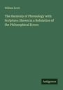 William Scott: The Harmony of Phrenology with Scripture: Shewn in a Refutation of the Philosophical Errors, Buch