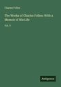 Charles Follen: The Works of Charles Follen: With a Memoir of His Life, Buch