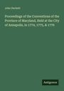John Duckett: Proceedings of the Conventions of the Province of Maryland, Held at the City of Annapolis, in 1774, 1775, & 1776, Buch