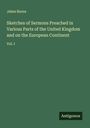 Jabez Burns: Sketches of Sermons Preached in Various Parts of the United Kingdom and on the European Continent, Buch