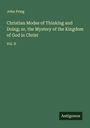 John Pring: Christian Modes of Thinking and Doing; or, the Mystery of the Kingdom of God in Christ, Buch