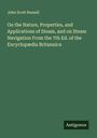 John Scott Russell: On the Nature, Properties, and Applications of Steam, and on Steam Navigation From the 7th Ed. of the Encyclopædia Britannica, Buch