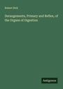 Robert Dick: Derangements, Primary and Reflex, of the Organs of Digestion, Buch