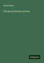 Samuel Miller: The Spruce Street Lectures, Buch