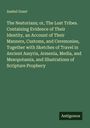 Asahel Grant: The Nestorians; or, The Lost Tribes. Containing Evidence of Their Identity, an Account of Their Manners, Customs, and Ceremonies, Together with Sketches of Travel in Ancient Assyria, Armenia, Media, and Mesopotamia, and Illustrations of Scripture Prophecy, Buch