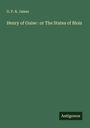 G. P. R. James: Henry of Guise : or The States of Blois, Buch