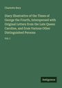 Charlotte Bury: Diary Illustrative of the Times of George the Fourth, Interspersed with Original Letters from the Late Queen Caroline, and from Various Other Distinguished Persons, Buch