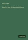 Henry Caswall: America, and the American Church, Buch