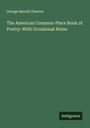 George Barrell Cheever: The American Common-Place Book of Poetry: With Occasional Notes, Buch