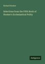 Richard Hooker: Selections from the Fifth Book of Hooker's Ecclesiastical Polity, Buch