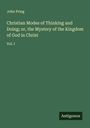 John Pring: Christian Modes of Thinking and Doing; or, the Mystery of the Kingdom of God in Christ, Buch