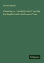 Michael Russell: Palestine; or, the Holy Land: From the Earliest Period to the Present Time, Buch