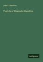 John C. Hamilton: The Life of Alexander Hamilton, Buch