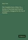 Henry Venn: The Complete Duty of Man. Or, a System of Doctrinal and Practical Christianity, Designed for the Use of Families, Buch