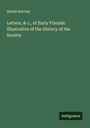 Abram Barclay: Letters, & c., of Early Friends: Illustrative of the History of the Society, Buch