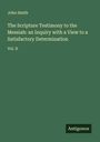 John Smith: The Scripture Testimony to the Messiah: an Inquiry with a View to a Satisfactory Determination, Buch