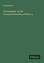 Anonymous: An Argument on the Unconstitutionality of Slavery, Buch