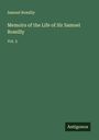Samuel Romilly: Memoirs of the Life of Sir Samuel Romilly, Buch
