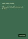 James Francis Stephens: A Manual of British Coleoptera, Or Beetles, Buch