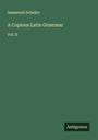 Immanuel Scheller: A Copious Latin Grammar, Buch