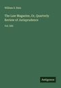 William S. Hein: The Law Magazine, Or, Quarterly Review of Jurisprudence, Buch