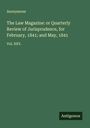 Anonymous: The Law Magazine: or Quarterly Review of Jurisprudence, for February, 1841; and May, 1841, Buch