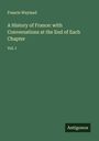 Francis Wayland: A History of France: with Conversations at the End of Each Chapter, Buch