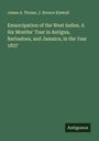 James A. Thome: Emancipation of the West Indies. A Six Months' Tour in Antigua, Barbadoes, and Jamaica, in the Year 1837, Buch
