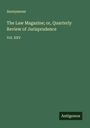 Anonymous: The Law Magazine; or, Quarterly Review of Jurisprudence, Buch