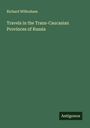 Richard Wilbraham: Travels in the Trans-Caucasian Provinces of Russia, Buch