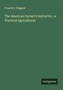 Francis S. Wiggins: The American Farmer's Instructor, or Practical Agriculturist, Buch