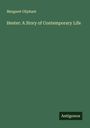 Margaret Oliphant: Hester: A Story of Contemporary Life, Buch