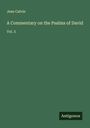 Jean Calvin: A Commentary on the Psalms of David, Buch