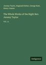 Jeremy Taylor: The Whole Works of the Right Rev. Jeremy Taylor, Buch