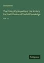 Anonymous: The Penny Cyclopædia of the Society for the Diffusion of Useful Knowledge, Buch