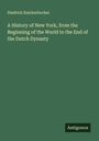 Diedrich Knickerbocker: A History of New York, from the Beginning of the World to the End of the Dutch Dynasty, Buch
