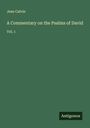 Jean Calvin: A Commentary on the Psalms of David, Buch
