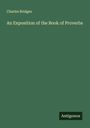 Charles Bridges: An Exposition of the Book of Proverbs, Buch
