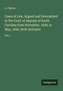 L. Cheves: Cases at Law, Argued and Determined in the Court of Appeals of South Carolina from November, 1839, to May, 1840, Both Inclusive, Buch