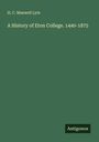 H. C. Maxwell Lyte: A History of Eton College. 1440-1875, Buch