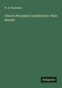 W. E. Gladstone: Church Principles Considered in Their Results, Buch