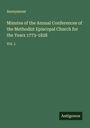 Anonymous: Minutes of the Annual Conferences of the Methodist Episcopal Church for the Years 1773-1828, Buch
