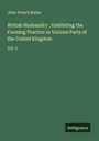 John French Burke: British Husbandry ; Exhibiting the Farming Practice in Various Parts of the United Kingdom, Buch