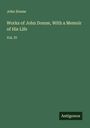 John Donne: Works of John Donne, With a Memoir of His Life, Buch